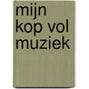 Mijn kop vol muziek by Jos Lammers