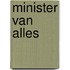 Minister van alles