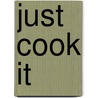 Just Cook It door Sergio Herman