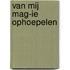 Van mij mag-ie ophoepelen