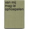 Van mij mag-ie ophoepelen by Jos Lammers