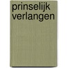 Prinselijk verlangen door Michelle Smart