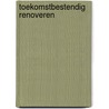 Toekomstbestendig renoveren door Henk Brinksma