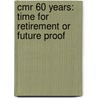 CMR 60 years: time for retirement or future proof by Wouter Verheyen