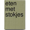 Eten met stokjes door Danny Jansen