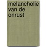 Melancholie van de onrust door Joke J. Hermsen