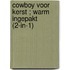 Cowboy voor kerst ; Warm ingepakt (2-in-1)