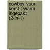 Cowboy voor kerst ; Warm ingepakt (2-in-1) door Shannon Stacey