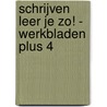 Schrijven leer je zo! - Werkbladen plus 4 door Vincenzo Romano