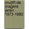 Cruijff! De magere jaren 1973-1982 by Bert Hiddema