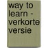 Way to Learn - verkorte versie