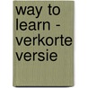Way to Learn - verkorte versie door Stikker Henk