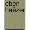 Eben Haëzer door Sytse van der Werf