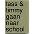 Tess & Timmy gaan naar school