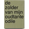 De zolder van mijn oudtante Odile door Muriëlle Esveld