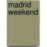 Madrid weekend by Unknown
