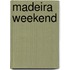 Madeira weekend