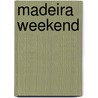 Madeira weekend by Unknown