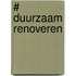 # Duurzaam renoveren