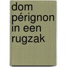 Dom Pérignon in een rugzak by Huib Edixhoven