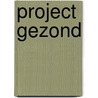 Project Gezond by Walter Rakhorst