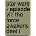 Star Wars - Episode VII: The Force Awakens deel I