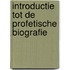 Introductie tot de profetische biografie