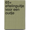 65+ Eftelinguitje voor een oudje by Marja van Trier