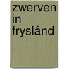 Zwerven in Fryslând by Kester Freriks