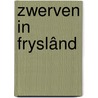 Zwerven in Fryslând door Kester Freriks