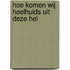 Hoe komen wij heelhuids uit deze hel