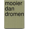 Mooier dan dromen door Elizabeth Camden