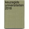 Keuzegids Universiteiten 2018 door Onbekend