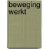 Beweging werkt