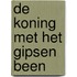 De koning met het gipsen been