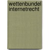 Wettenbundel Internetrecht door M.H. Paapst