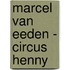 Marcel van Eeden - Circus Henny