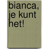 Bianca, je kunt het! door Yvonne Brill