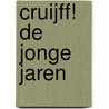 Cruijff! De jonge jaren door Bert Hiddema