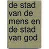 De stad van de mens en de stad van God door J. Muis