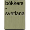 Bökkers - Svetlana door Jeroen Hobert
