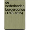 De Nederlandse Burgeroorlog (1748-1815) door Olaf Van Nimwegen