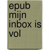 Epub Mijn inbox is vol by Luc Chalmet
