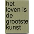 Het leven is de grootste kunst