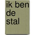 Ik ben de stal