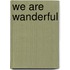 We are wanderful