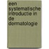 Een systematische introductie in de dermatologie