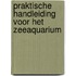 Praktische handleiding voor het zeeaquarium