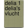 Delia 1 Delia's vlucht by Virginia Andrews