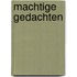 Machtige gedachten